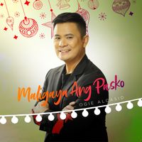 Ogie Alcasid - Maligaya Ang Pasko