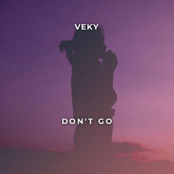 VEKY - Don't Go