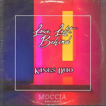 Kings Duo - Love Left Behind
