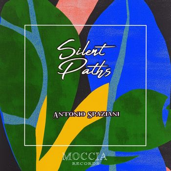 Antonio Spaziani - Silent Paths
