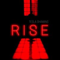 Tesla Shamans - Rise