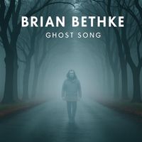 Brian Bethke - Ghost Song (Live)