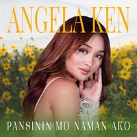 Angela Ken - Pansinin Mo Naman Ako