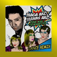 Eydie Waw - Maga Ako, Manas Ako (Dance Remix)