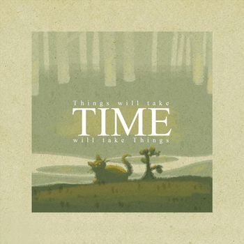 zeca - things will take time