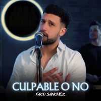 Facu Sanchez - Culpable o No