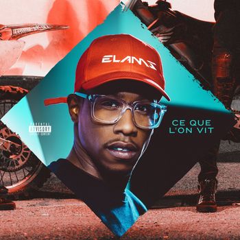 Elams - Ce que l'on vit (Explicit)