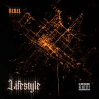 REBEL - Lifestyle (Explicit)