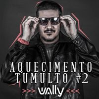DJ Wally - Aquecimento Tumulto #02