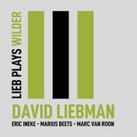 David Liebman - Lieb Plays Wilder