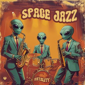 Fatality - Space Jazz