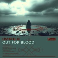 Impex - Out For Blood // What If