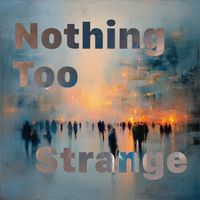 AMB - Nothing Too Strange