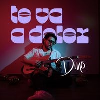 DINO - Te Va A Doler