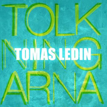 Tomas Ledin - Tolkningarna