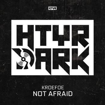 Kroefoe - Not Afraid