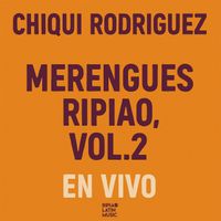 Chiqui Rodriguez - Merengues Ripiao, Vol.2 (Live)