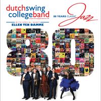Dutch Swing College Band - 80 YEARS CLASSIC JAZZ (LIVE)