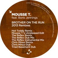 Mousse T., Boris Jennings - Brother On The Run (2013 Remixes)