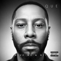 QUE - Give Me a Hit (Explicit)