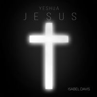 Isabel Davis - Jesus (Yeshua) [Live]