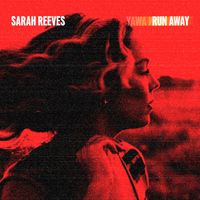 Sarah Reeves - Run Away