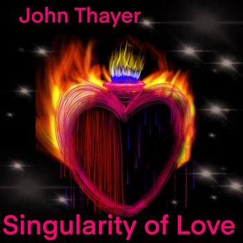 John Thayer - Singularity of Love