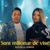 Jean de la Craiova - Sunt milionar de vise