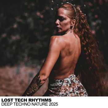 Lost Tech Rhythms - Deep Techno Nature 2025