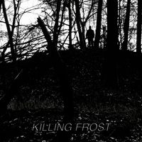 Killing Frost - Killing Frost