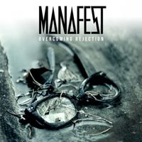 Manafest - Overcoming Rejection