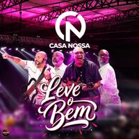 Casa Nossa - Leve O Bem (Ao Vivo)