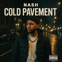 Nash - Cold Pavement (Explicit)