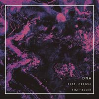 Tim Heller - DNA (feat. GregVK) (Explicit)