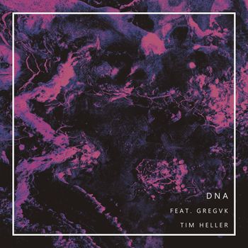 Tim Heller - DNA (feat. GregVK) (Explicit)
