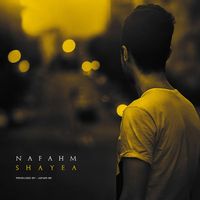 Shayea - Nafahm (Explicit)