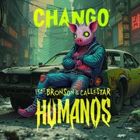 Chango - Humanos (feat. Bronson & Callestar)