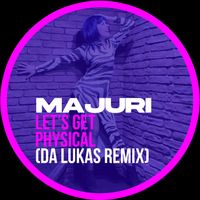 Majuri - Let's Get Physical (Da Lukas Remix)