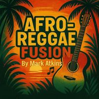Mark Atkins - Afro Reggae Fusion