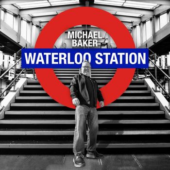 Michael Baker - Waterloo Station