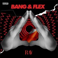 Rav - Bang & Flex