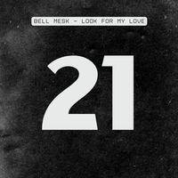 Bell Mesk - Look For My Love