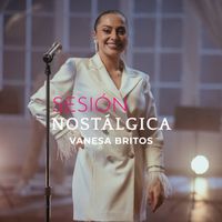 Vanesa Britos - Sesión Nostálgica Vanesa Britos (En Vivo)
