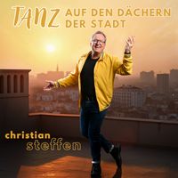 Christian Steffen - Tanz auf den Dächern der Stadt