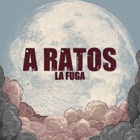 La Fuga - A Ratos