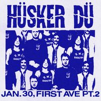 Hüsker Dü - Jan. 30, First Ave Pt.2