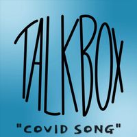 TalkBox - Covid Song
