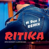 Srčni muzikanti - Ritika (M Dee J Remix) [feat. Jurovski Gadi]