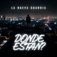 La Nueva Guardia - Dónde Están?