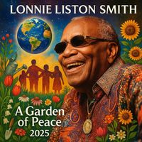 Lonnie Liston Smith - A Garden of Peace 2025 (feat. Demetria Harris)